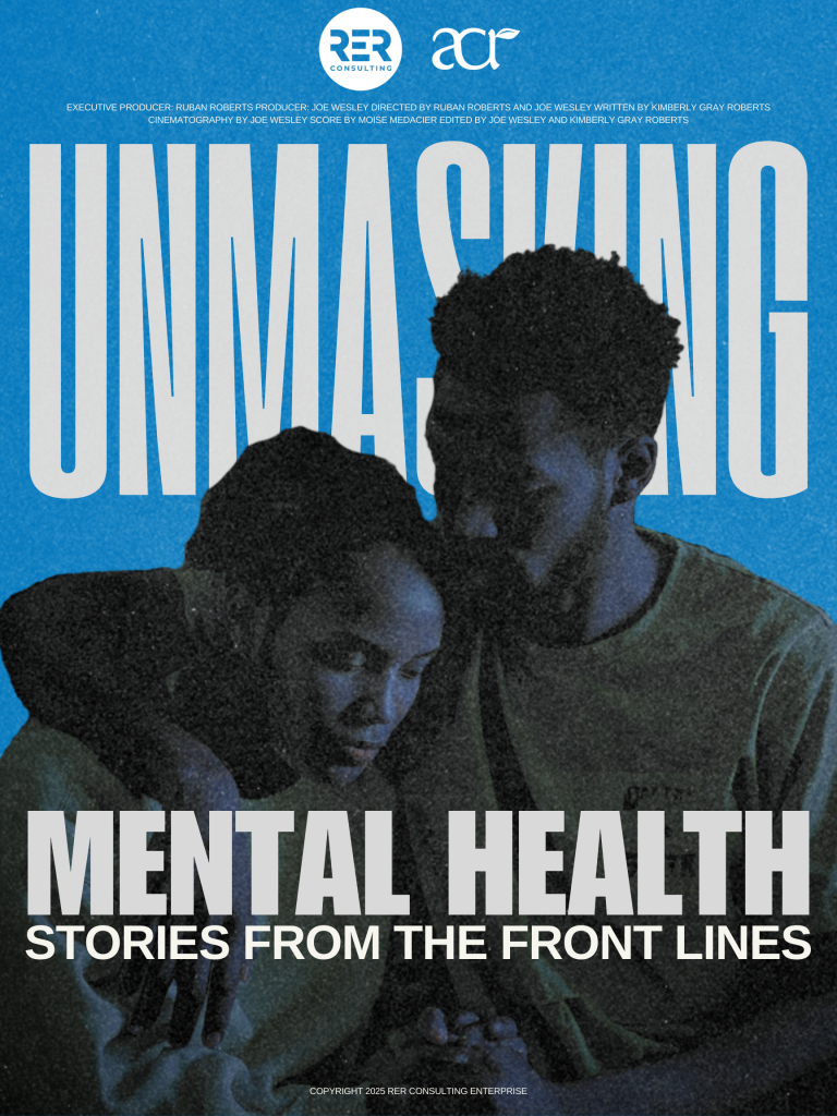 Poster for the documentary “Unmasking Mental Health: Stories from the Front Lines.” The design features a distressed blue background with bold white text. At the center, two students embrace in a moment of support, symbolizing resilience and compassion. The poster credits RER Consulting and ACR, with Ruban Roberts as executive producer and Joe Wesley as producer. The tagline emphasizes mental health awareness and lived student experiences.